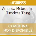 Amanda Mcbroom - Timeless Thing cd