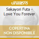 Sakayori Futa - Love You Forever cd