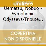 Uematsu, Nobuo - Symphonic Odysseys-Tribute To Nobuo O Uematsu (2 Cd) cd