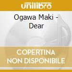 Ogawa Maki - Dear cd