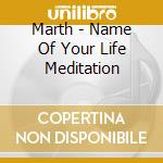 Marth - Name Of Your Life Meditation cd