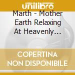 Marth - Mother Earth Relaxing At Heavenly Ocean cd
