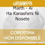 Marth - Ai Ha Kanashimi Ni Nosete cd
