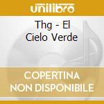 Thg - El Cielo Verde cd