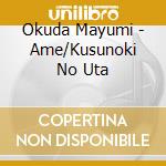 Okuda Mayumi - Ame/Kusunoki No Uta cd