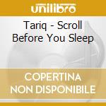 Tariq - Scroll Before You Sleep cd
