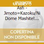 Asfi - Jimoto=Kazoku/Ni Dome Mashite! San Dome Mashite! cd