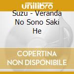 Suzu - Veranda No Sono Saki He cd