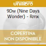 9Dw (Nine Days Wonder) - Rmx cd musicale di 9Dw (Nine Days Wonder)