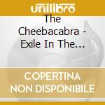 The Cheebacabra - Exile In The Woods cd