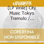 (LP Vinile) City Music Tokyo Tremolo / Various vinile