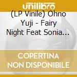 (LP Vinile) Ohno Yuji - Fairy Night Feat Sonia Rosa (7