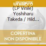 (LP Vinile) Yoshiharu Takeda / Hild - Montara / Children's Playsong vinile