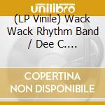 (LP Vinile) Wack Wack Rhythm Band / Dee C. Lee - My Ever Changing Moods / I Love You vinile