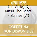 (LP Vinile) Dj Mitsu The Beats - Sunrise (7') vinile