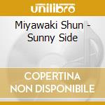 Miyawaki Shun - Sunny Side cd