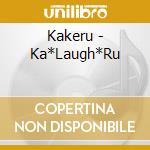 Kakeru - Ka*Laugh*Ru cd