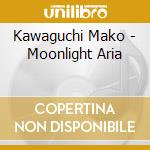 Kawaguchi Mako - Moonlight Aria cd