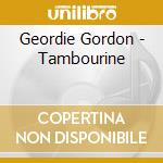 Geordie Gordon - Tambourine cd