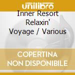 Inner Resort Relaxin' Voyage / Various cd