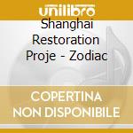 Shanghai Restoration Proje - Zodiac cd
