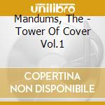 Mandums, The - Tower Of Cover Vol.1 cd