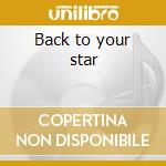 Back to your star cd