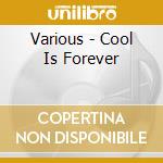 Various - Cool Is Forever cd