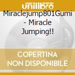 Miraclejump801Gumi - Miracle Jumping!! cd