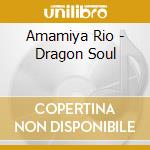 Amamiya Rio - Dragon Soul cd