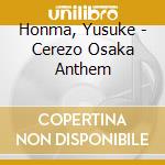Honma, Yusuke - Cerezo Osaka Anthem cd