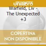 Warfield, Liv - The Unexpected +3 cd