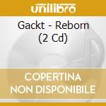 Gackt - Reborn (2 Cd) cd