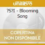 ?S?I - Blooming Song cd