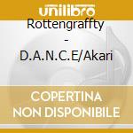 Rottengraffty - D.A.N.C.E/Akari cd