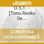 O.S.T. - [Tono.Risoku De Gozaru!]Original Soundtrack cd