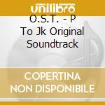 O.S.T. - P To Jk Original Soundtrack cd