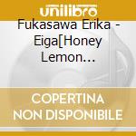Fukasawa Erika - Eiga[Honey Lemon Soda]Original Soundtrack cd