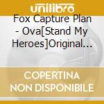 Fox Capture Plan - Ova[Stand My Heroes]Original Soundtrack cd