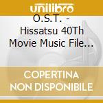 O.S.T. - Hissatsu 40Th Movie Music File Vol.1Issatsu! Gensen Music File Vol.1 cd