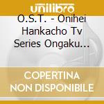 O.S.T. - Onihei Hankacho Tv Series Ongaku Shuu cd