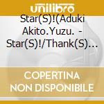 Star(S)!(Aduki Akito.Yuzu. - Star(S)!/Thank(S) For You cd