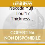 Nakada Yuji - Tour17 Thickness Final Live At cd