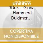 3Duls - Gloria -Hammerd Dulcimer Ensemble cd