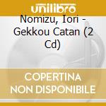Nomizu, Iori - Gekkou Catan (2 Cd) cd