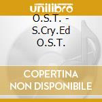 O.S.T. - S.Cry.Ed O.S.T. cd musicale