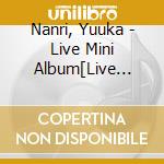 Nanri, Yuuka - Live Mini Album[Live On!] cd musicale di Nanri, Yuuka