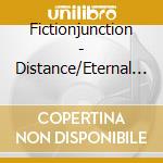 Fictionjunction - Distance/Eternal Blue cd musicale di Fictionjunction