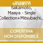 Sakamoto, Maaya - Single Collection+Mitsubachi (2 Cd) cd
