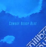 Seatbelts (The) - Cowboy Bebop: Blue / O.S.T.